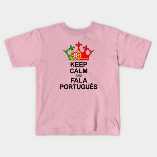Keep Calm And Fala Português (Portugal) Kids T-Shirt